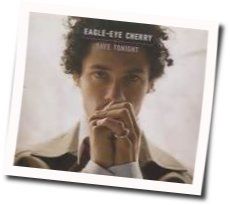 Eagle-Eye Cherry tabs and guitar chords
