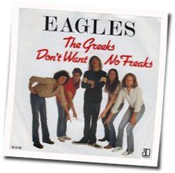 Greeks Don't Want No Freaks by Eagles