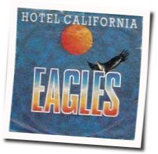 Hotel California  by Eagles