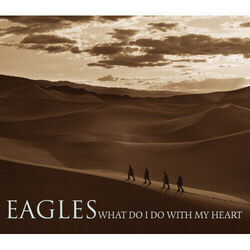 What Do I Do With My Heart Chords by Eagles