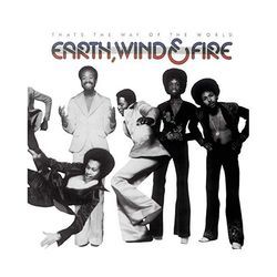 That's The Way Of The World by Earth Wind & Fire