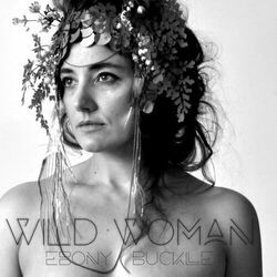 Wild Woman Chords by Ebony Buckle