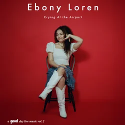 Crying At The Airport Chords by Ebony Loren