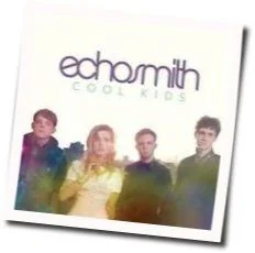 Cool Kids (Ver3) Chords by Echosmith