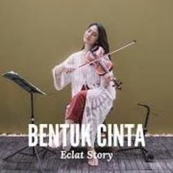 Bentuk Cinta Chords by Eclat Story