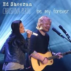 Be My Forever by Ed Sheeran Feat. Christina Perri