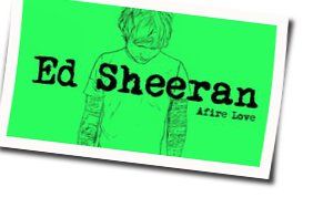 Afire Love Chords by Ed Sheeran