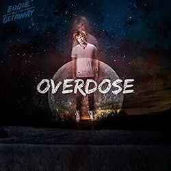 Overdose by Eddie And The Getaway
