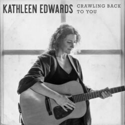 Crawling Back To You Chords by Kathleen Edwards