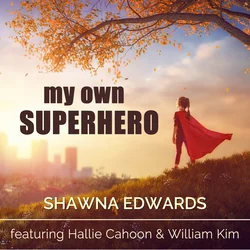 My Own Superhero Chords by Shawna Edwards