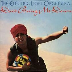 Don't Bring Me Down by Electric Light Orchestra