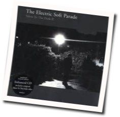 Silent To The Dark Chords by Electric Soft Parade