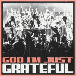 God I'm Just Grateful Chords by Elevation Worship