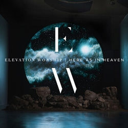 Here As In Heaven by Elevation Worship