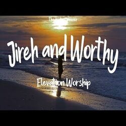 Jireh And Worthy Chords by Elevation Worship