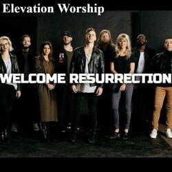 Welcome Resurrection Chords by Elevation Worship