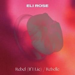 Rebel If I Lie Chords by Eli Rose