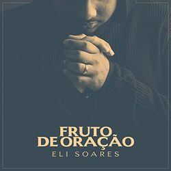 Fruto De Oração Chords by Eli Soares