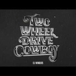 Two Wheel Drive Cowboy Chords by Eli Winders