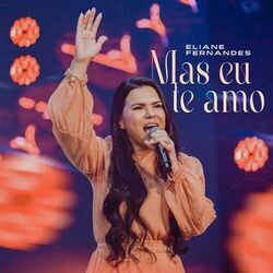 Mas Eu Te Amo Chords by Eliane Fernandes