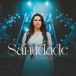 Santidade Chords by Eliane Fernandes