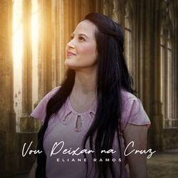 Vou Deixar Na Cruz Chords by Eliane Ramos