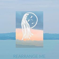 Rearrange Me by Elise Ecklund