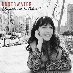 Underwater by Elizabeth And The Catapult
