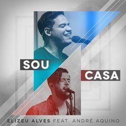 Sou Casa Chords by Elizeu Alves