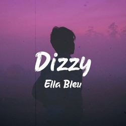 Dizzy by Ella Bleu