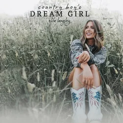 Country Boys Dream Girl (Ver2) Chords by Ella Langley