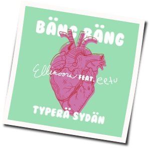 Bäng Bäng Typerä Sydän Chords by Ellinoora