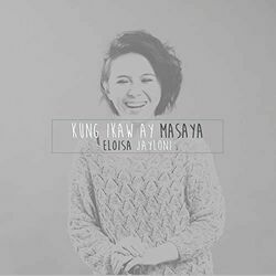 Kung Ikaw Ay Masaya Chords by Eloisa