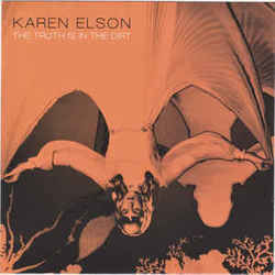 The Truth Is In The Dirt by Karen Elson