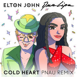 Cold Heart (pnau Remix) by Elton John And Dua Lipa