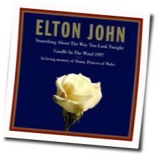 Something About The Way You Look Tonight Chords by Elton John