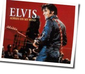 Always On My Mind  Chords by Elvis Presley