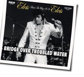 Elvis Presley chords for Bridge over troubled water (Ver. 2)