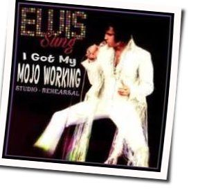 Got My Mojo Working Tab by Elvis Presley
