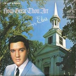 How Great Thou Art Chords by Elvis Presley