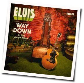 Way Down Chords by Elvis Presley