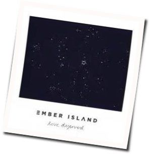 Love Deserved Chords by Ember Island