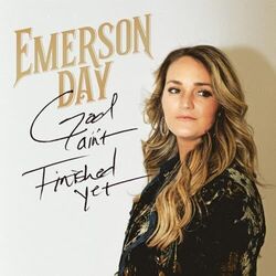 God Ain't Finished Yet Chords by Emerson Day