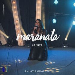 Maranata Chords by Emilly Guimarães