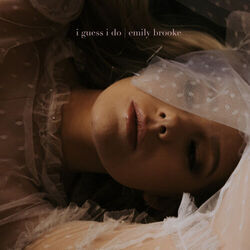 I Guess I Do Chords by Emily Brooke