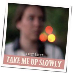 Take Me Up Slowly by Emily Brown