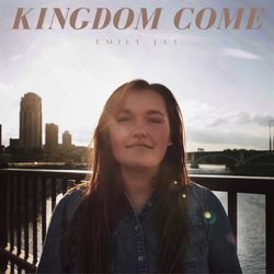 Kingdom Come Chords by Emily Jay