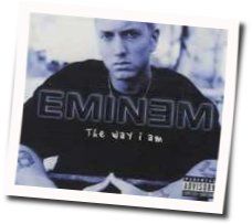 The Way I Am  Tabs by Eminem