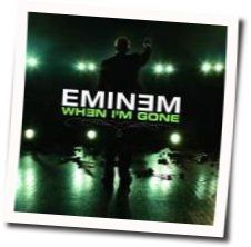 When I'm Gone Chords by Eminem
