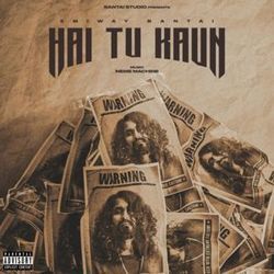 Hai Tu Kaun Chords by Emiway